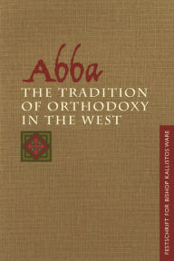 Title: Abba: The Tradition of Orthodoxy in the West, Author: Andrew Louth
