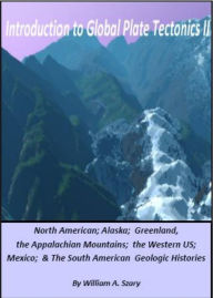 Title: Introduction to Global Plate Tectonics II:, Author: William Szary