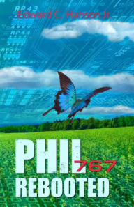 Title: Phil767 Rebooted, Author: Edward C. Hanson Jr.
