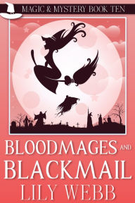 Title: Bloodmages and Blackmail, Author: Lily Webb