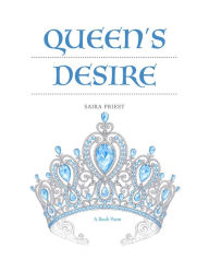 Title: QUEEN'S DESIRE, Author: Saira Priest