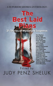 Title: The Best Laid Plans: 21 Stories of Mystery & Suspense, Author: Judy Penz Sheluk