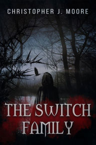 Title: The Switch Family, Author: Christopher J. Moore