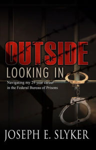 Title: Outside Looking In, Author: Joseph Slyker