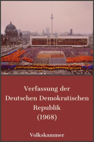 Title: Verfassung der Deutschen Demokratischen Republik (1968), Author: Volkskammer