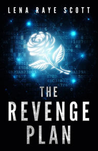Title: The Revenge Plan: A Time Travel Thriller, Author: Lena Raye Scott