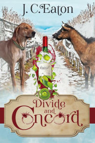 Title: Divide and Concord (Wine Trail Mystery Series #5), Author: J.C. Eaton