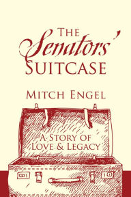 Title: The Senator's Suitcase, Author: Mitch Engel
