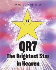 Title: QR7 The Brightest Star in Heaven, Author: David Allen