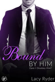 Title: Bound by Him, Author: Lacy Ryder