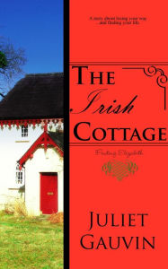 Title: The Irish Cottage: Finding Elizabeth, Author: Juliet Gauvin