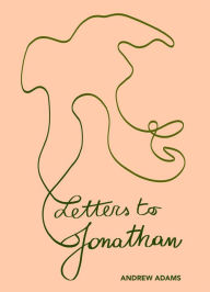 Title: Letters to Jonathan, Author: Andrew Andyhey Adams