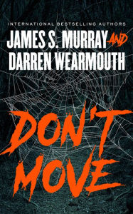 Title: Don't Move, Author: James S. Murray