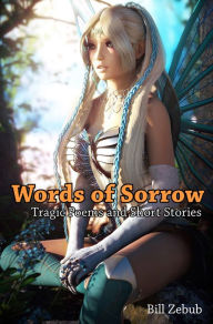 Title: Words of Sorrow, Author: Bill Zebub