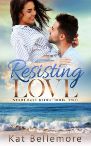Title: Resisting Love, Author: Kat Bellemore