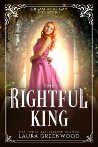 Title: The Rightful King, Author: Laura Greenwood