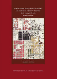 Title: Los letrados interpretan la ciudad, Author: Marcela Davalos