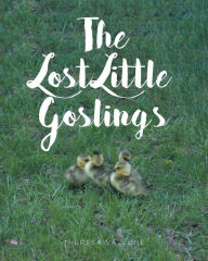 Title: The Lost Little Goslings, Author: Theresa Vallone
