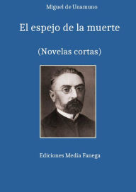 Title: El espejo de la muerte, Author: Miguel De Unamuno