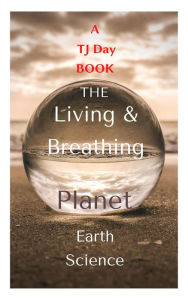 Title: The Living & Breathing Planet, Author: Tj Day