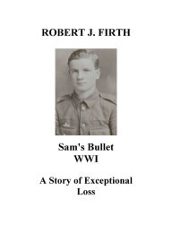 Title: SAM'S BULLET, Author: Robert Firth
