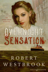 Title: An Overnight Sensation, Author: Robert Westbrook
