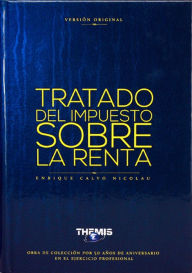 Title: Tratado del Impuesto sobre la Renta, Author: Enrique Calvo Nicolau