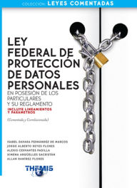 Title: Ley Federal de Proteccion de Datos Personales y su Reglamento, Author: Isabel Davara Fernandez de Marcos
