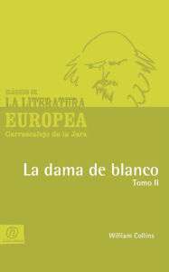 Title: La dama de blanco Tomo II, Author: William Collins