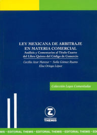 Title: Ley Mexicana de Arbitraje en Materia Comercial, Author: Cecilia Azar Manzur