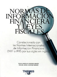 Title: Normas de Informacion Financiera y Leyes Fiscales, Author: Silvia Angelica Montejo Bernes