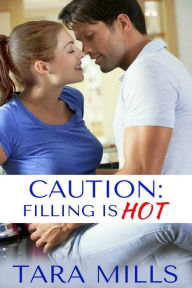 Title: Caution: Filling is Hot, Author: Tara Mills