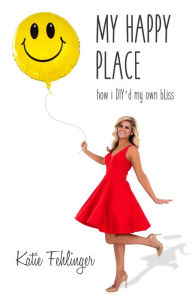 Title: My Happy Place, Author: Katie Fehlinger