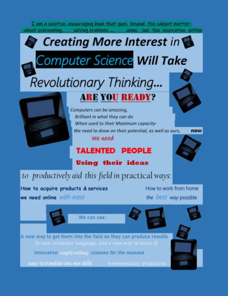 Creating More Interest in Computer Science Will Take Revolutionary Thinking ARe YoU Ready?