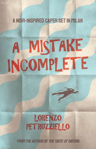 Title: A Mistake Incomplete, Author: Lorenzo Petruzziello