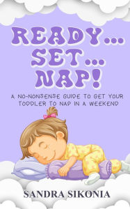 Title: Ready...Set...Nap!, Author: Sandra Sikonia