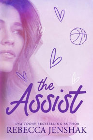 Title: The Assist, Author: Rebecca Jenshak