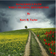 Title: DANGEROUS PATH WHEN SHARING BOYFRIENDS, Author: Kory B. Taylor