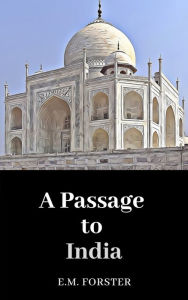 Title: A Passage to India (Annotated), Author: E. M. Forster