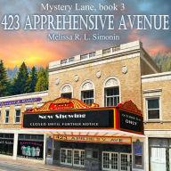 Title: 423 Apprehensive Avenue, Author: Melissa R. L. Simonin