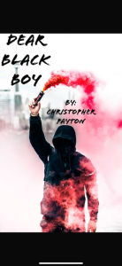 Title: Dear Black Boy, Author: Christopher Payton