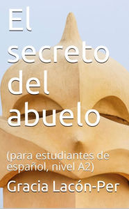 Title: El secreto del abuelo, Author: Gracia Lacon-Per