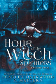 Title: Hour of the Witch Spinners, Author: Scarlet Darkwood