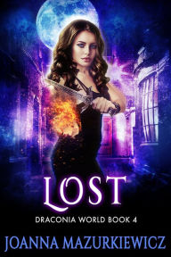 Title: Lost (Draconia World Book 4), Author: Joanna Mazurkiewicz