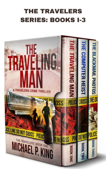 The Travelers Series Books 1-3: The Traveling Man, The Computer Heist, and The Blackmail Photos