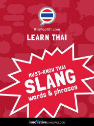 Title: Learn Thai: Must-Know Thai Slang Words & Phrases, Author: Innovative Language Learning