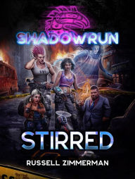Title: Shadowrun: Stirred, Author: Russell Zimmerman