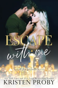 Title: Escape With Me, Author: Kristen Proby