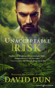 Title: Unacceptable Risk, Author: David Dun