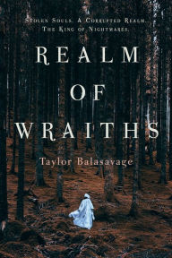 Title: Realm of Wraiths, Author: Taylor Balasavage